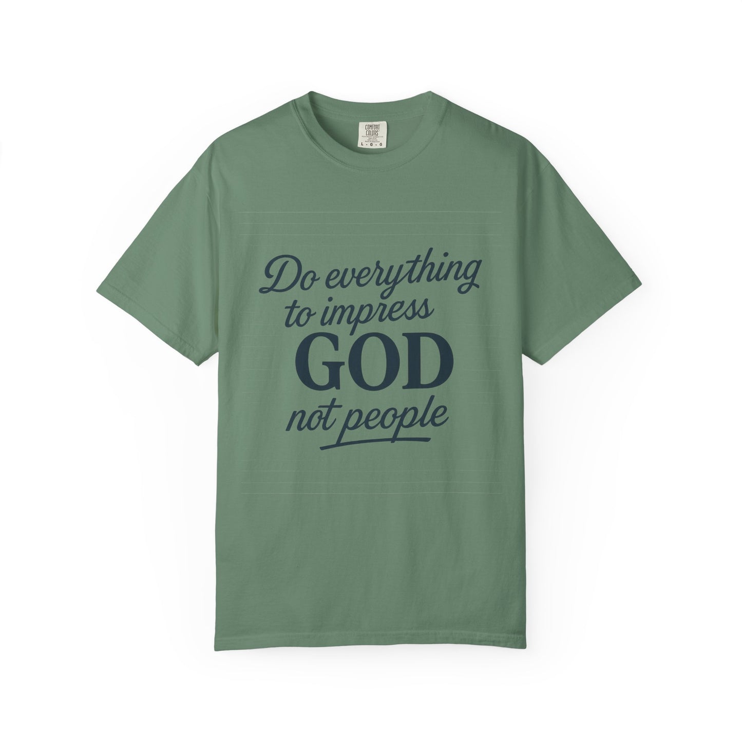 Do Everything to Impress God Tee