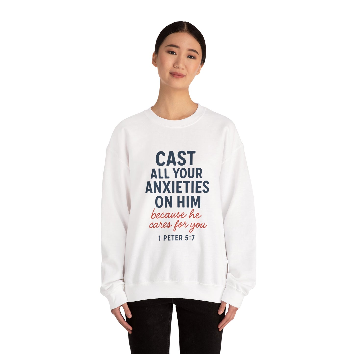 Cast All Your Anxieties Sweatshirt 1 Peter 5:7
