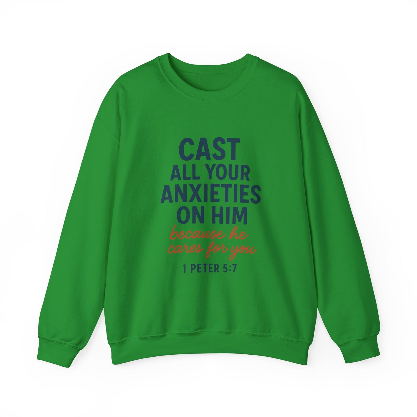 Cast All Your Anxieties Sweatshirt 1 Peter 5:7