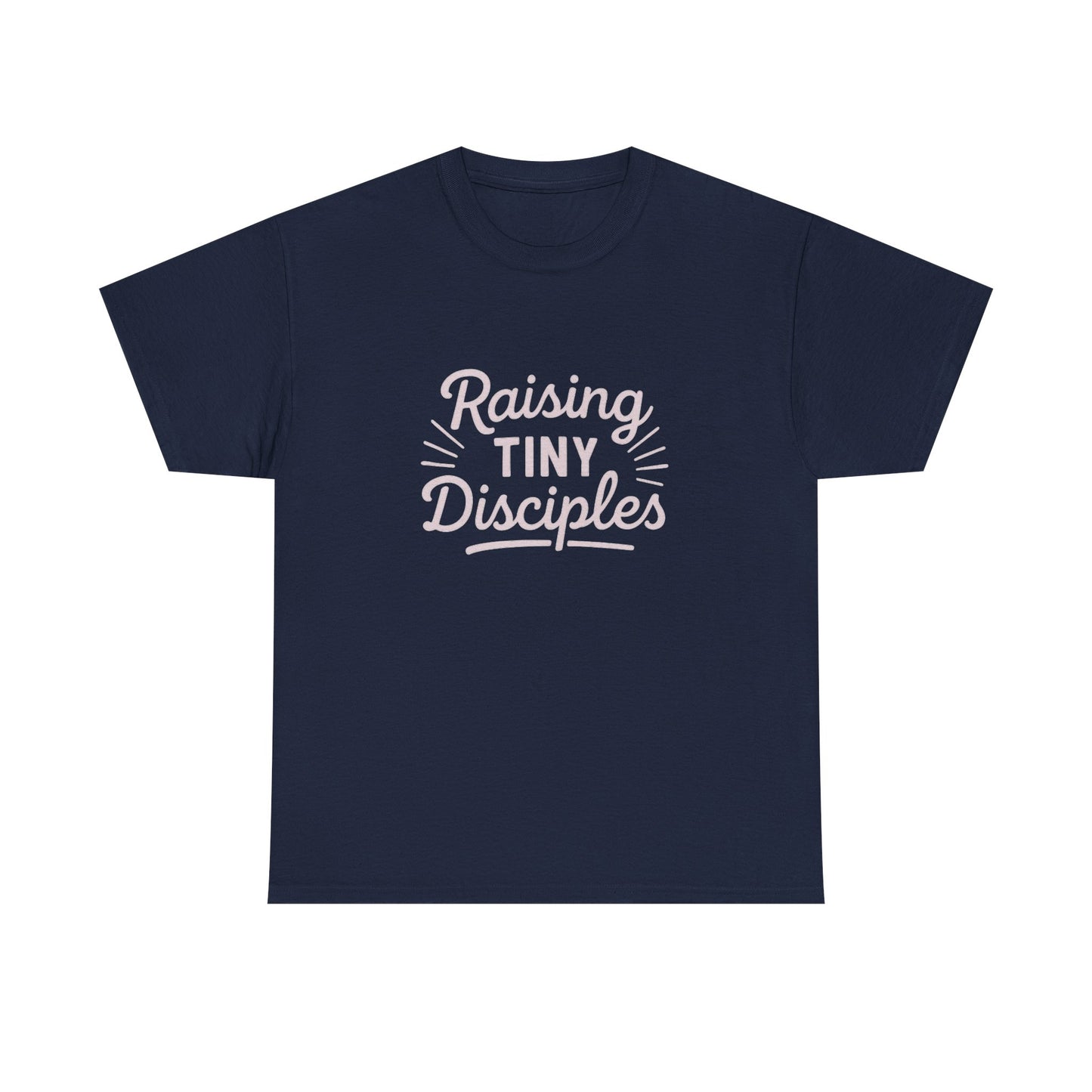 Raising Tiny Disciples Tee