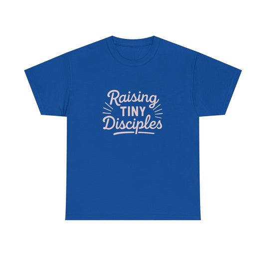Raising Tiny Disciples Tee