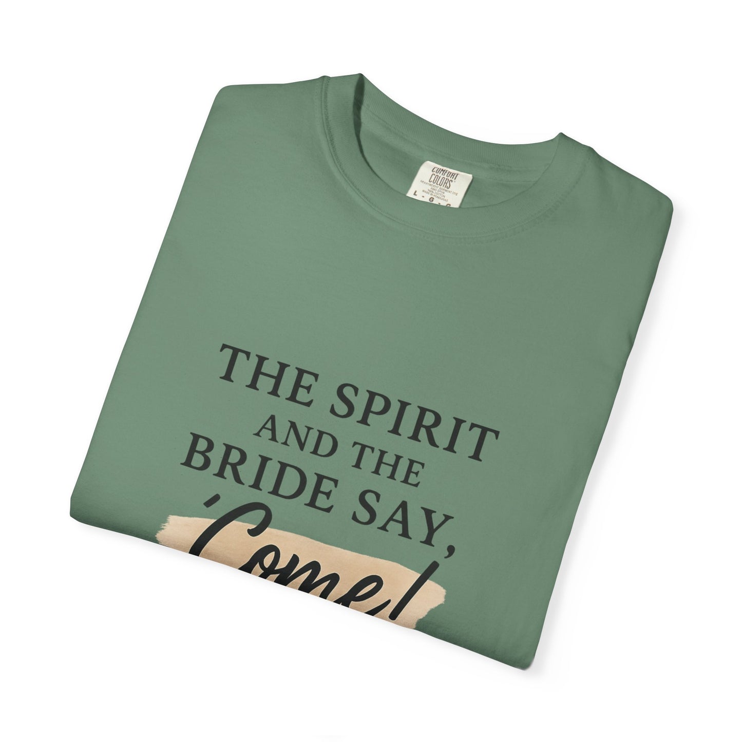 The Spirit and the Bride Say, Come! Tee Revelation 22:17