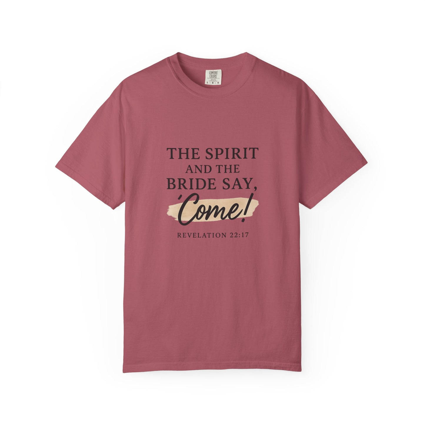 The Spirit and the Bride Say, Come! Tee Revelation 22:17