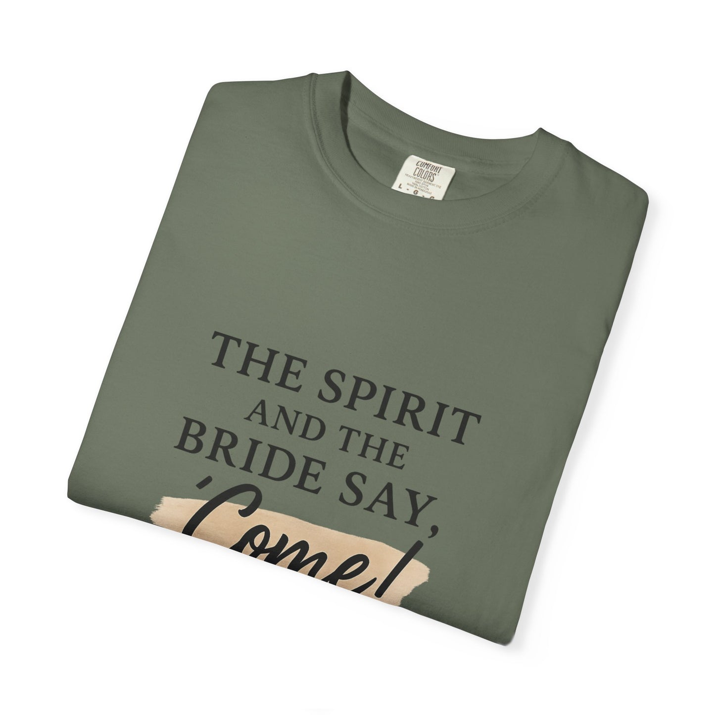 The Spirit and the Bride Say, Come! Tee Revelation 22:17