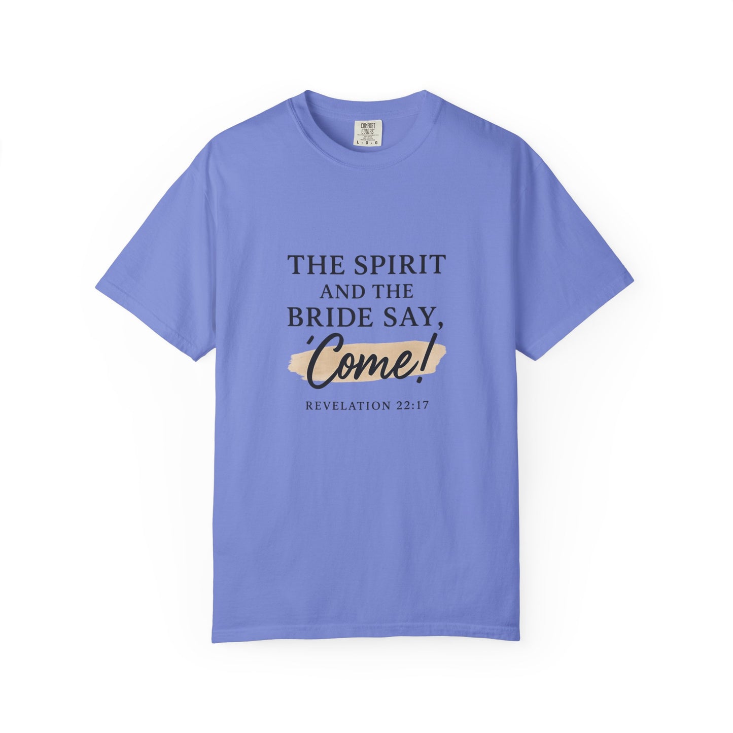 The Spirit and the Bride Say, Come! Tee Revelation 22:17
