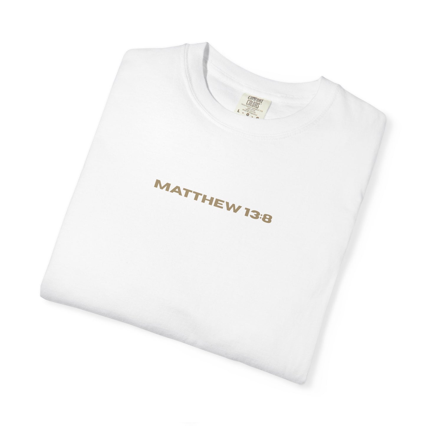 Matthew 13:8 and Blooming Flowers Design Graphic Tee