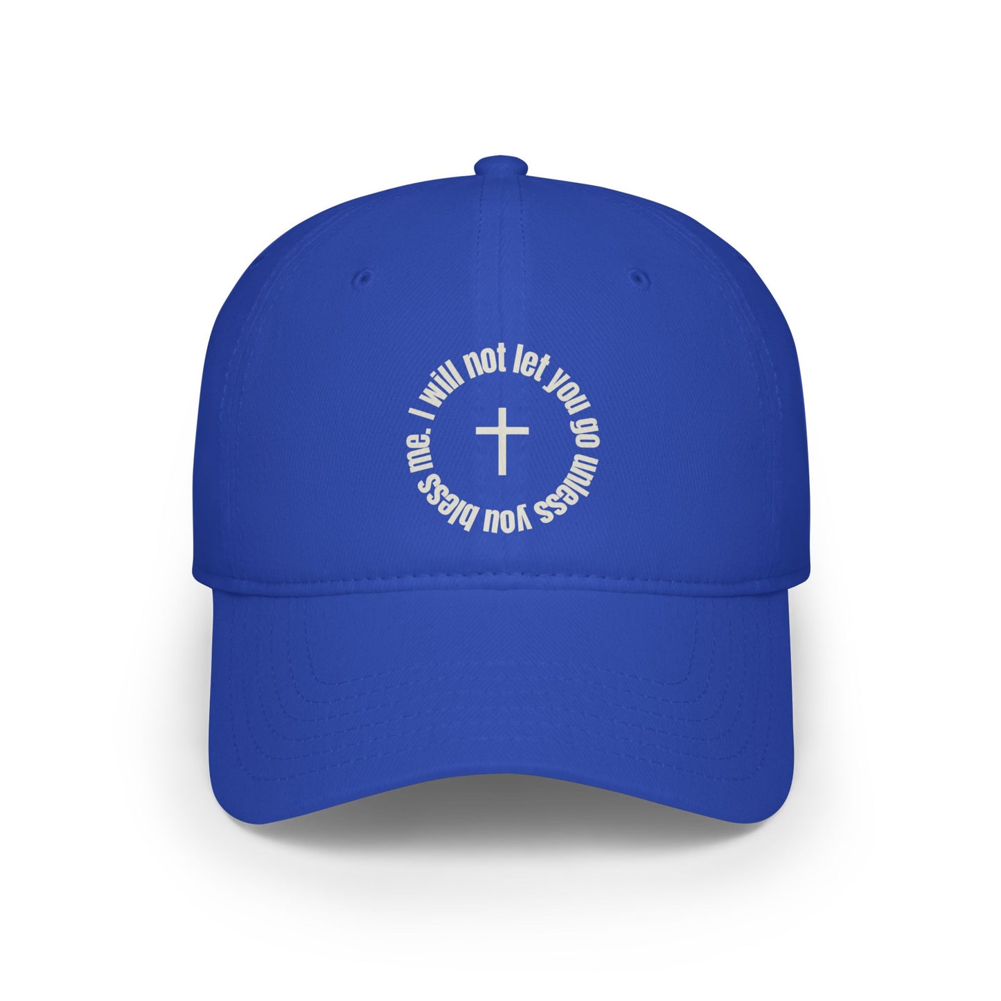 I Will Not Let You Go Unless You Bless me Baseball Low profile Hat