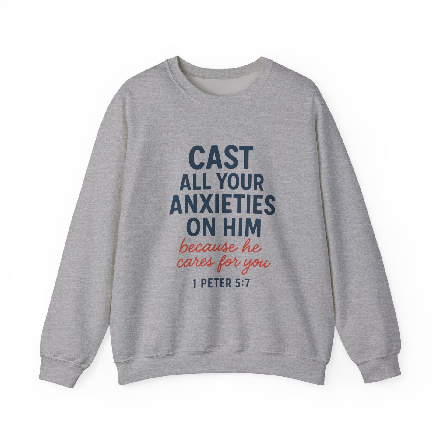 Cast All Your Anxieties Sweatshirt 1 Peter 5:7