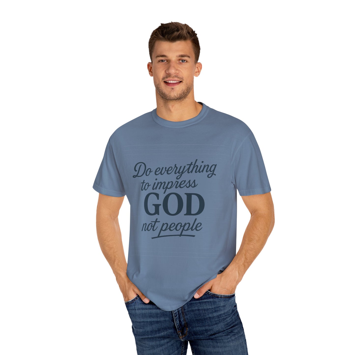 Do Everything to Impress God Tee