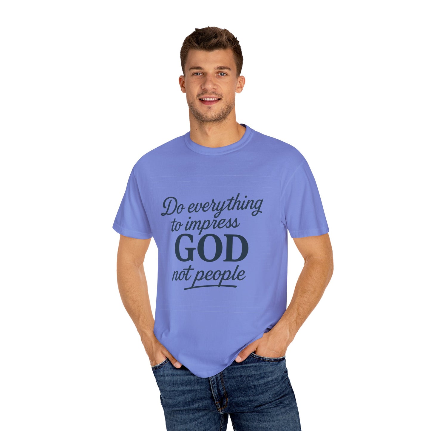 Do Everything to Impress God Tee