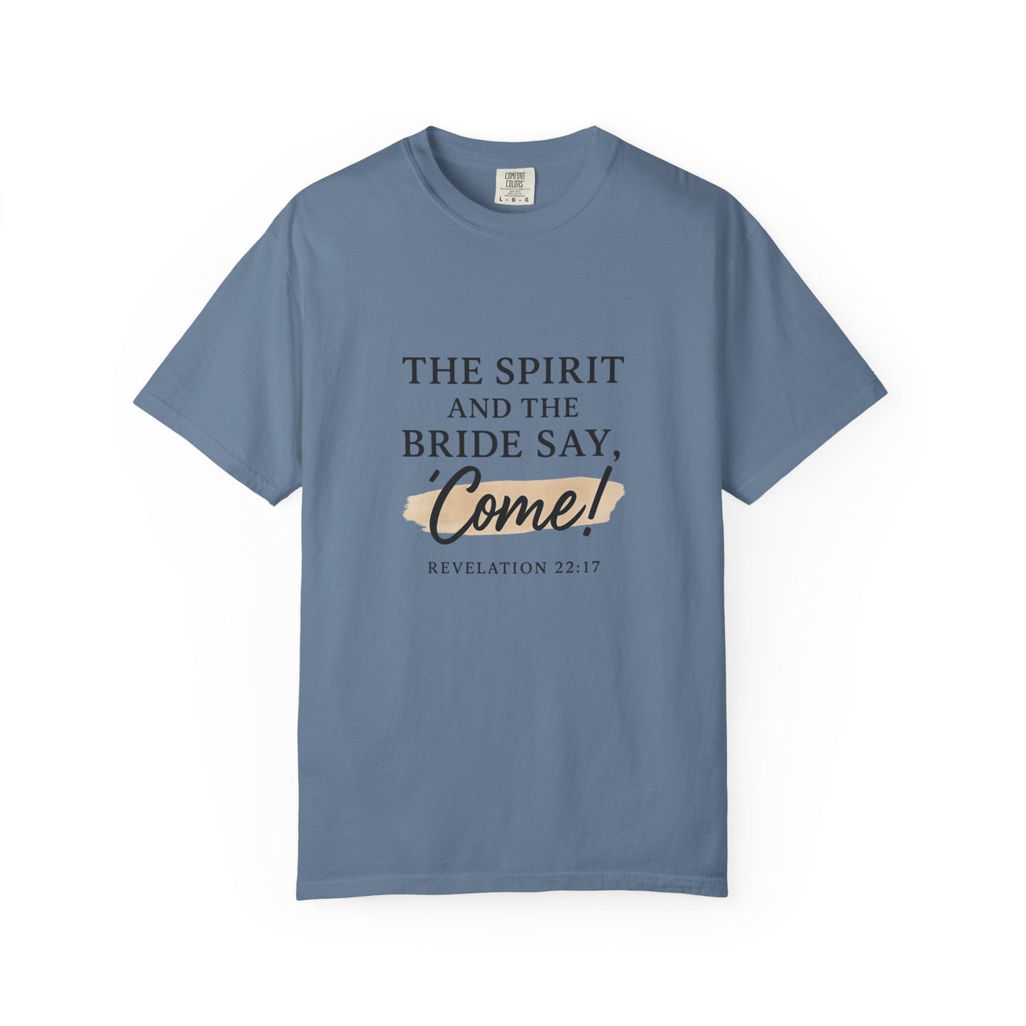 The Spirit and the Bride Say, Come! Tee Revelation 22:17