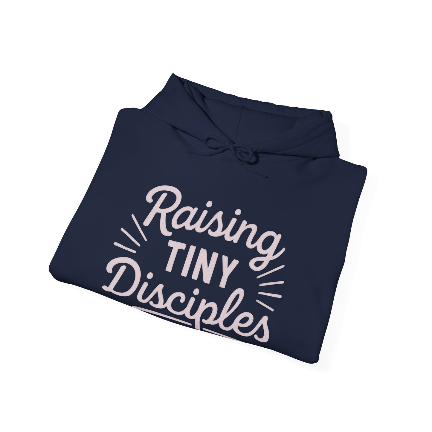 Raising Tiny Disciples Hoodie