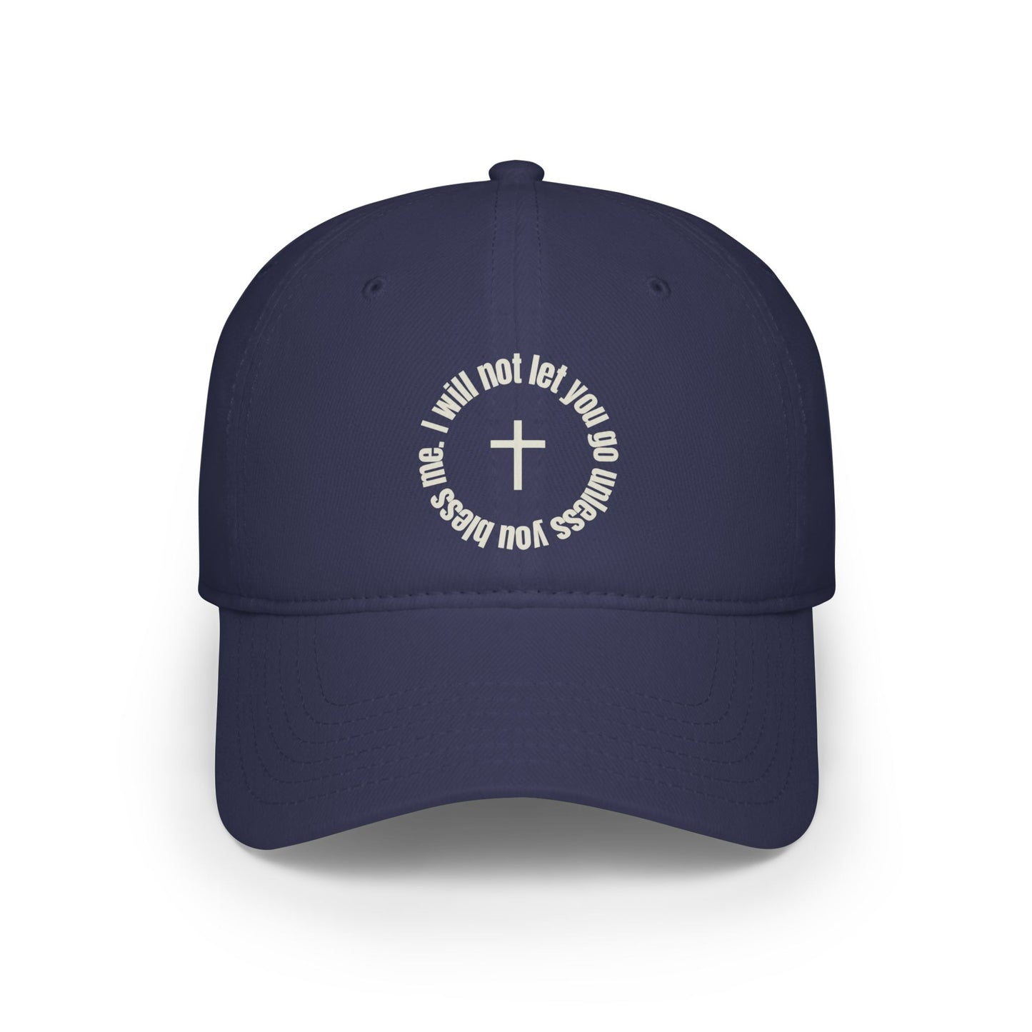 I Will Not Let You Go Unless You Bless me Baseball Low profile Hat