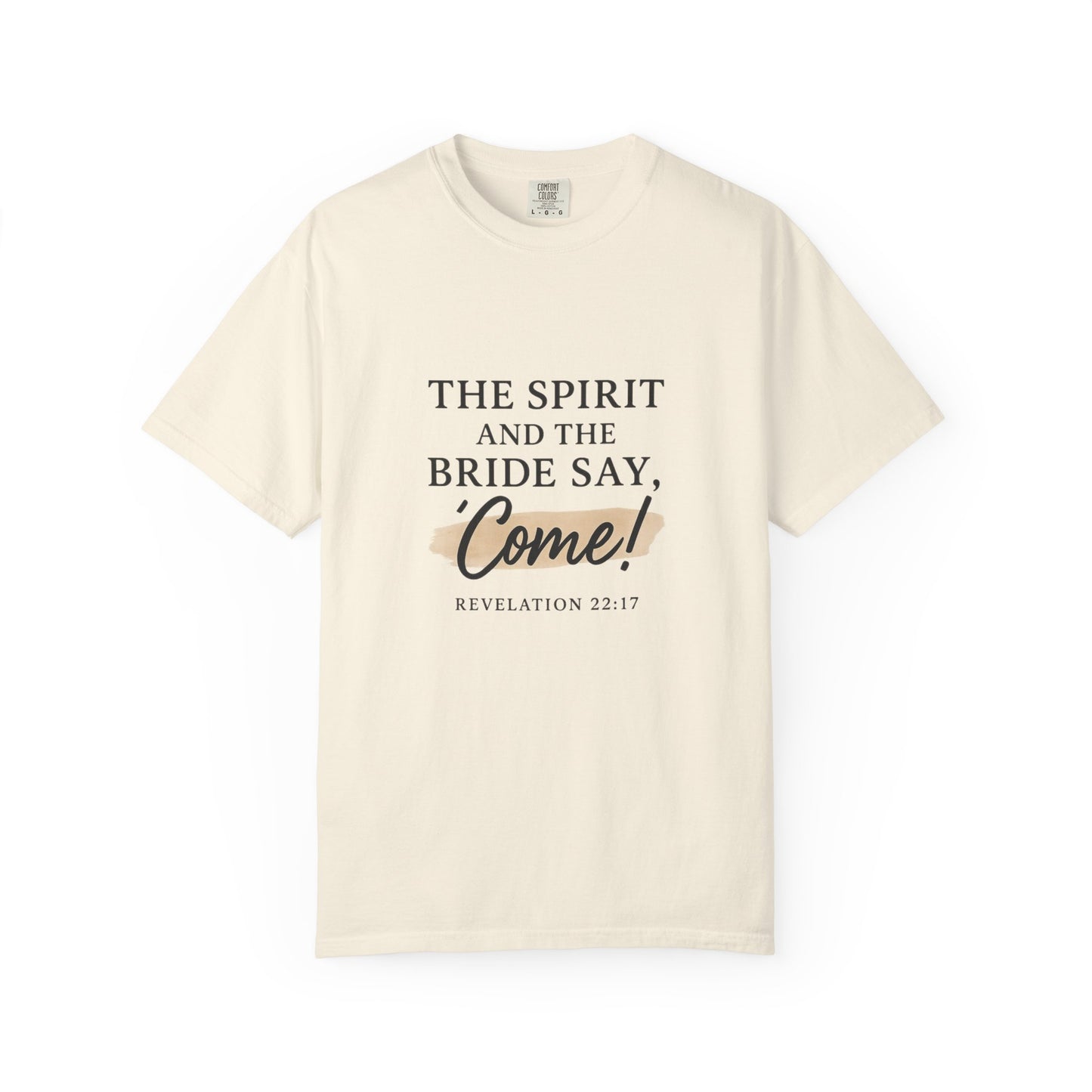 The Spirit and the Bride Say, Come! Tee Revelation 22:17