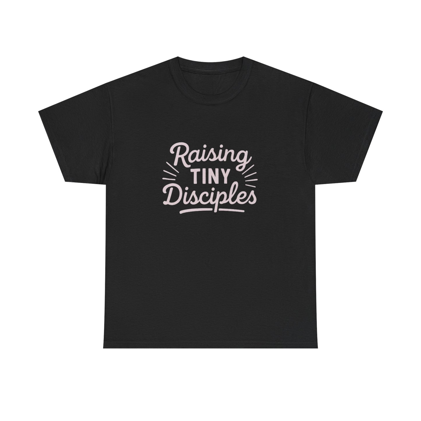 Raising Tiny Disciples Tee