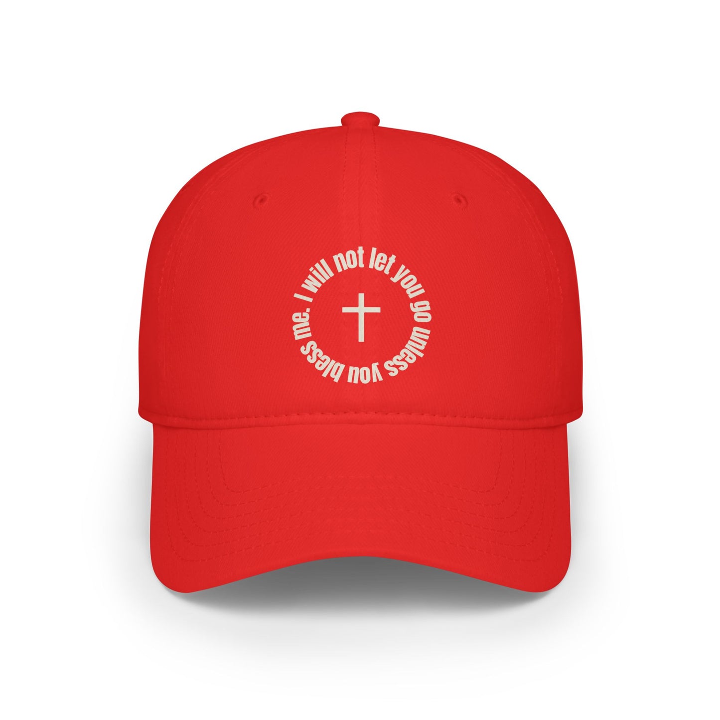 I Will Not Let You Go Unless You Bless me Baseball Low profile Hat