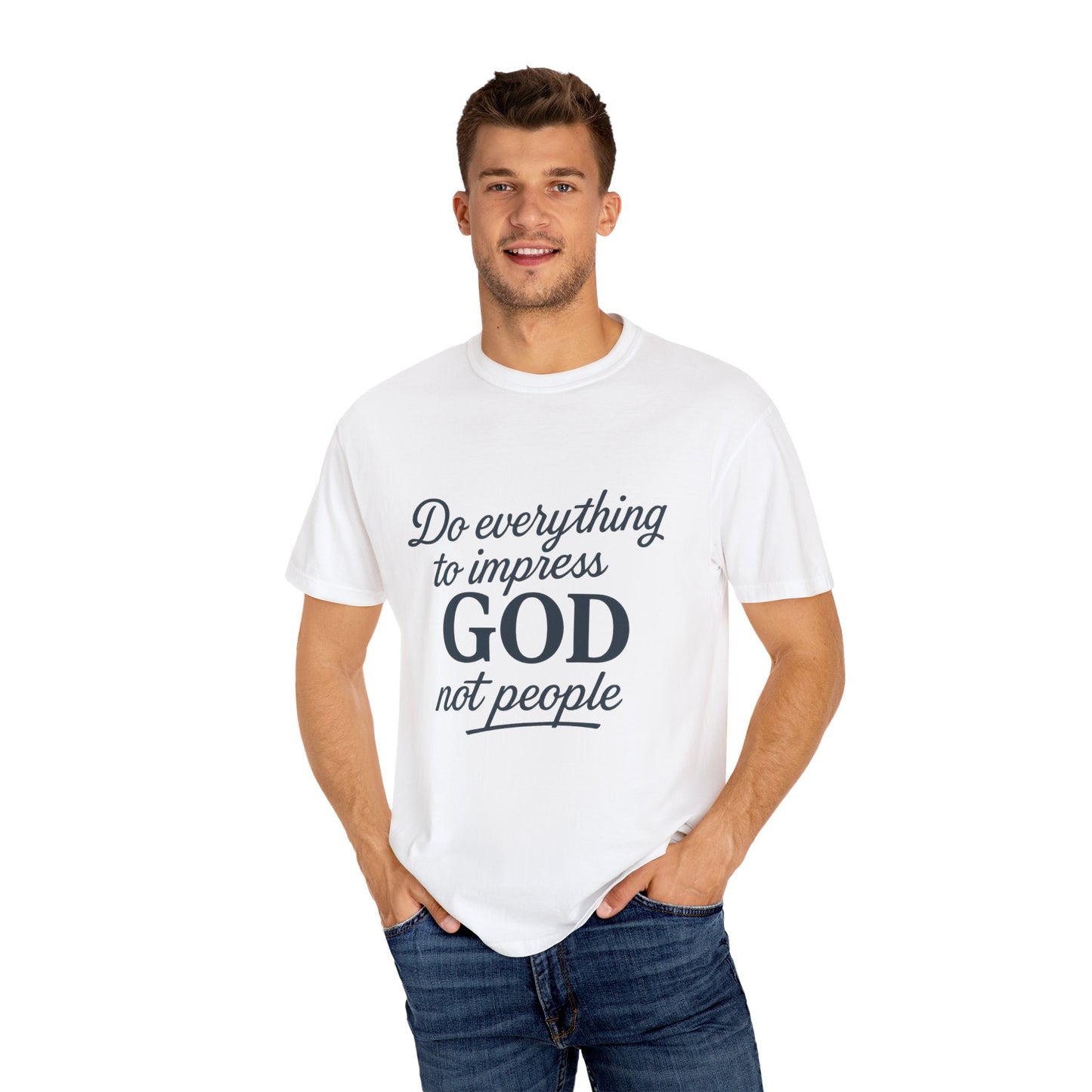 Do Everything to Impress God Tee