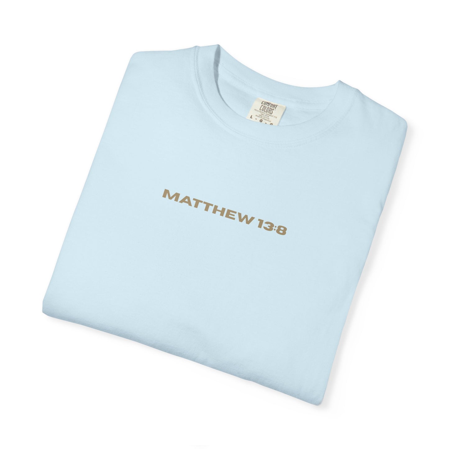 Matthew 13:8 and Blooming Flowers Design Graphic Tee
