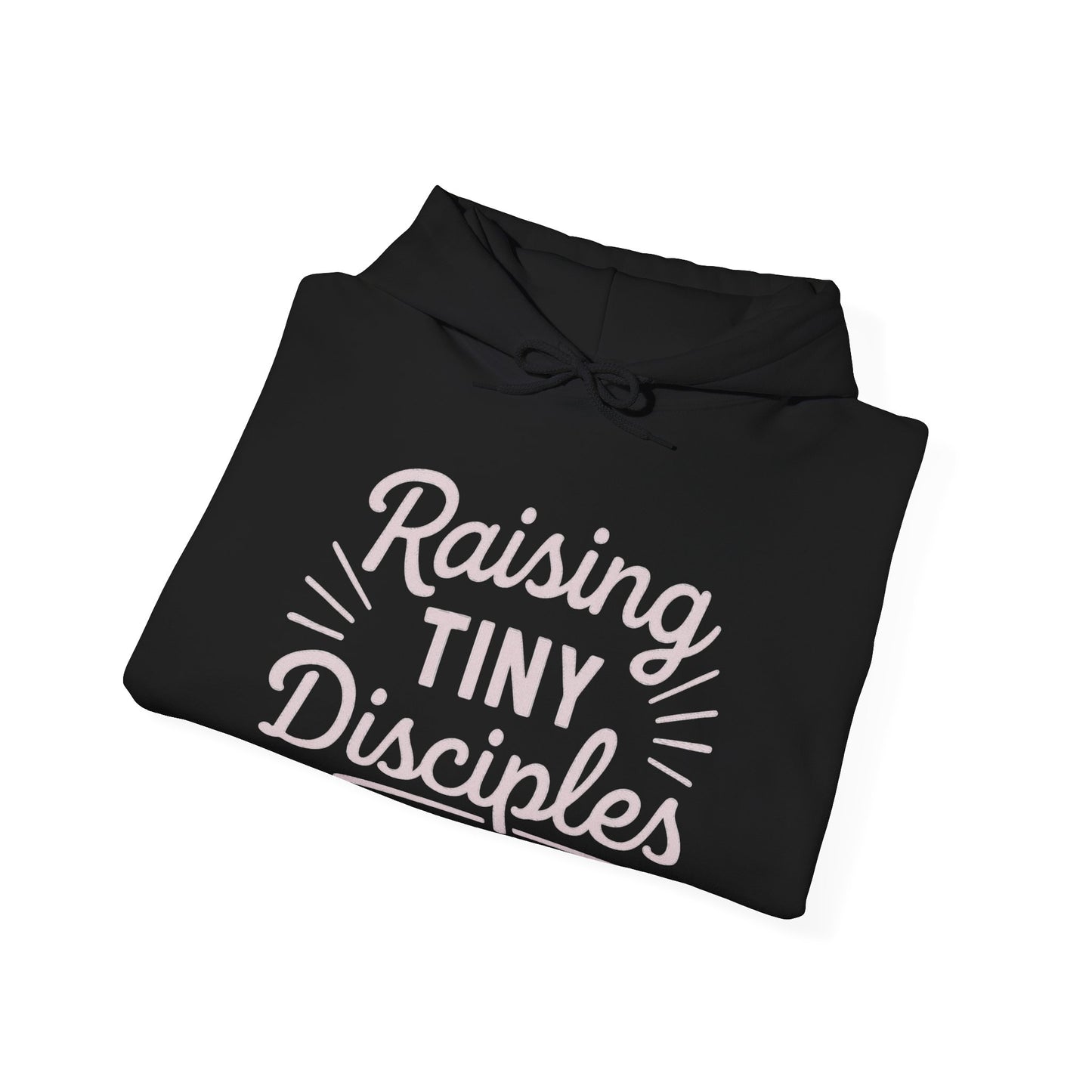 Raising Tiny Disciples Hoodie