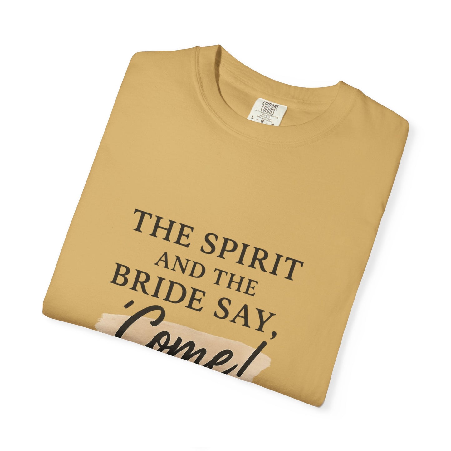 The Spirit and the Bride Say, Come! Tee Revelation 22:17