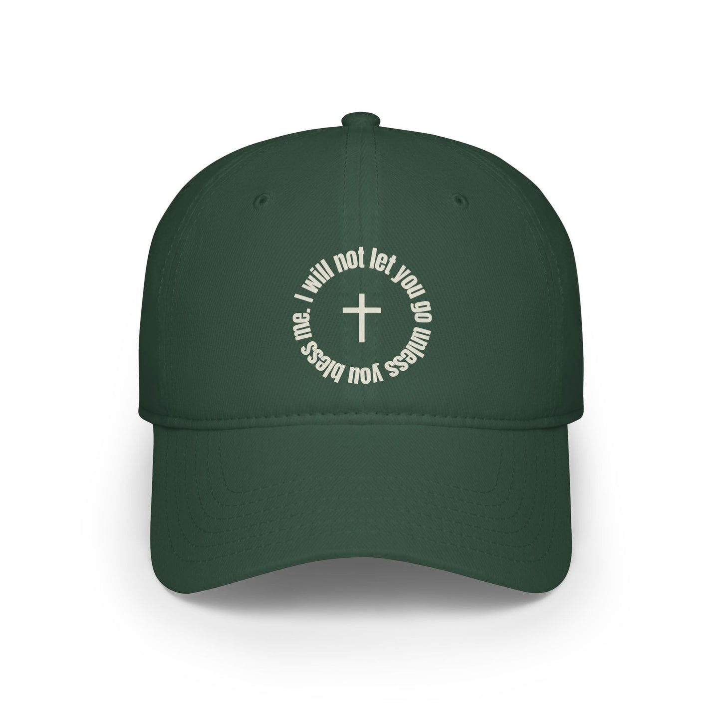 I Will Not Let You Go Unless You Bless me Baseball Low profile Hat