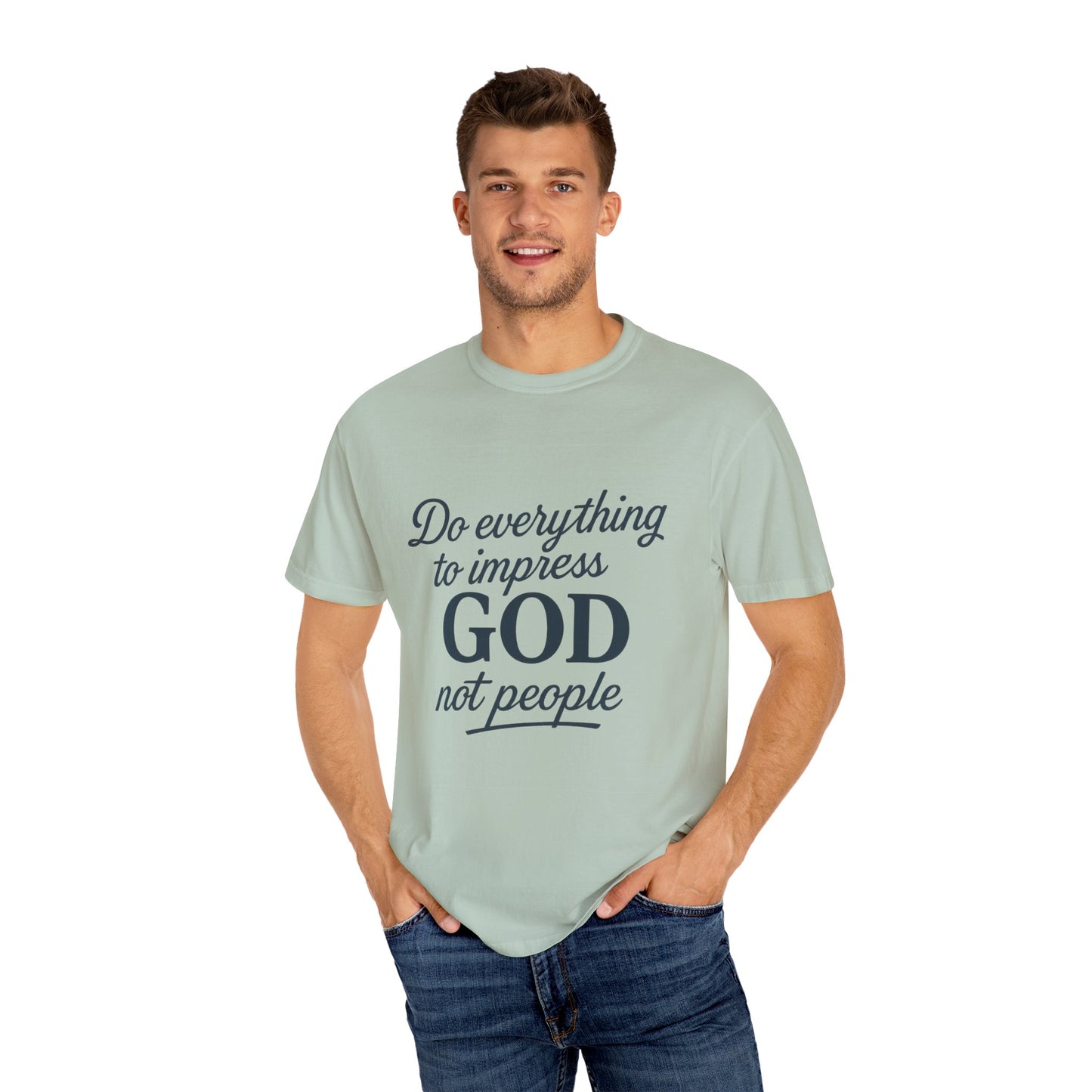 Do Everything to Impress God Tee