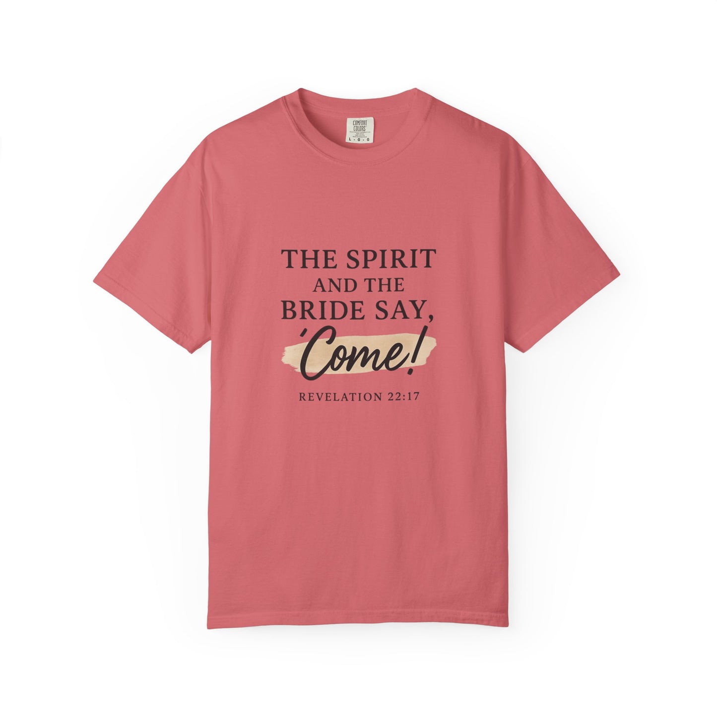 The Spirit and the Bride Say, Come! Tee Revelation 22:17
