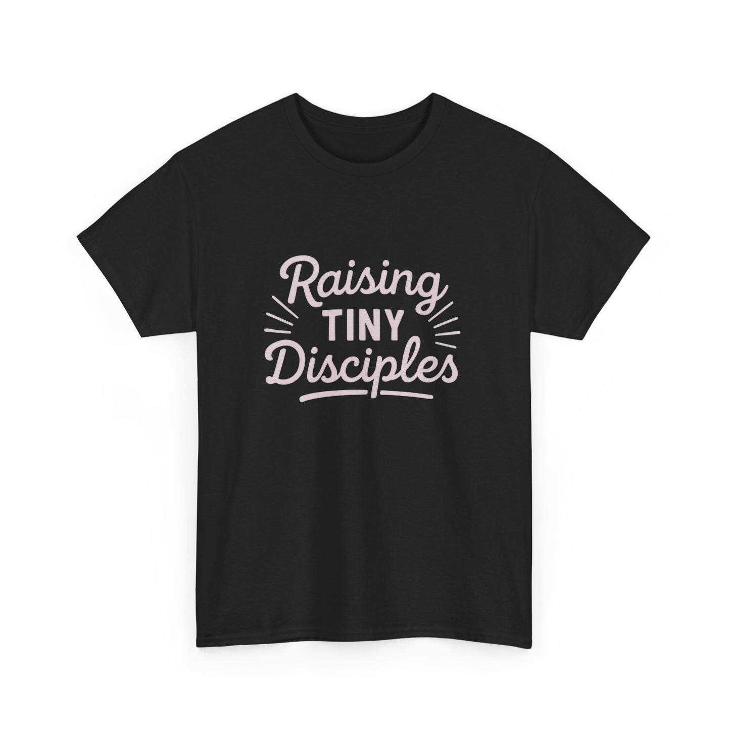 Raising Tiny Disciples Tee