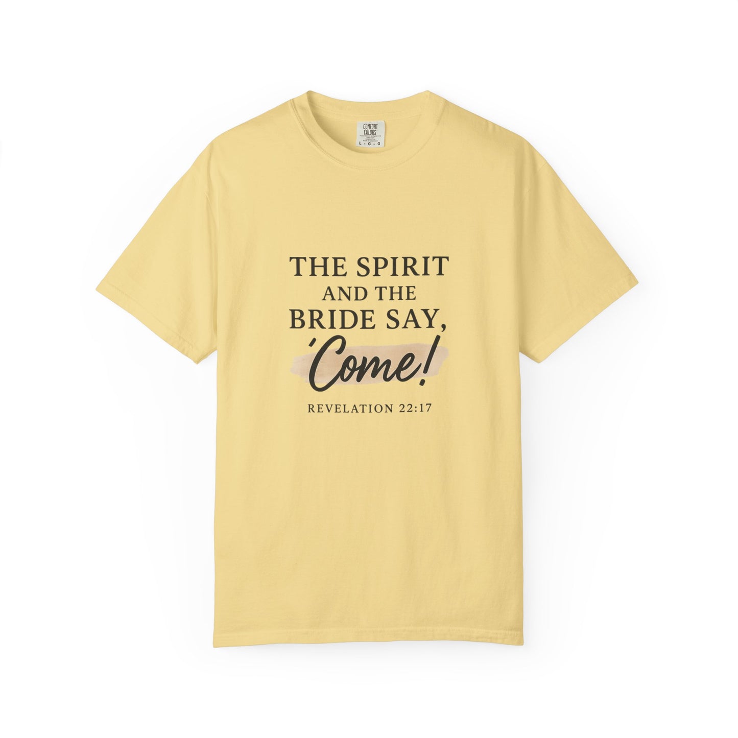 The Spirit and the Bride Say, Come! Tee Revelation 22:17