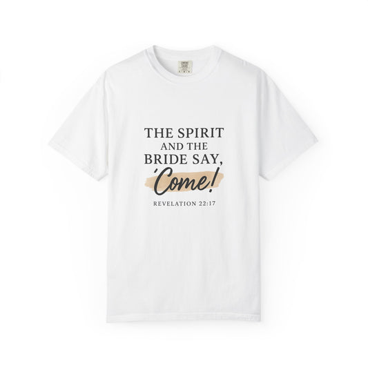 The Spirit and the Bride Say, Come! Tee Revelation 22:17