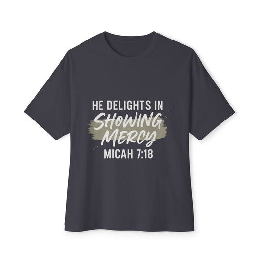 He Delights in Showing Mercy Tee  Micah 7:18