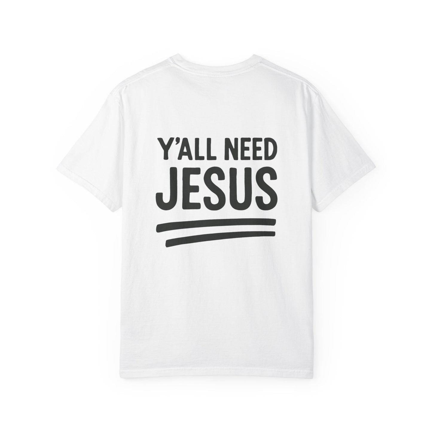 Yall Need Jesus Tee