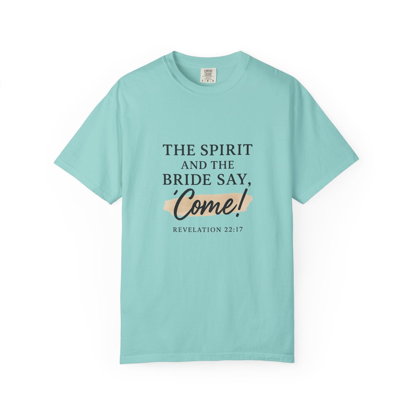The Spirit and the Bride Say, Come! Tee Revelation 22:17