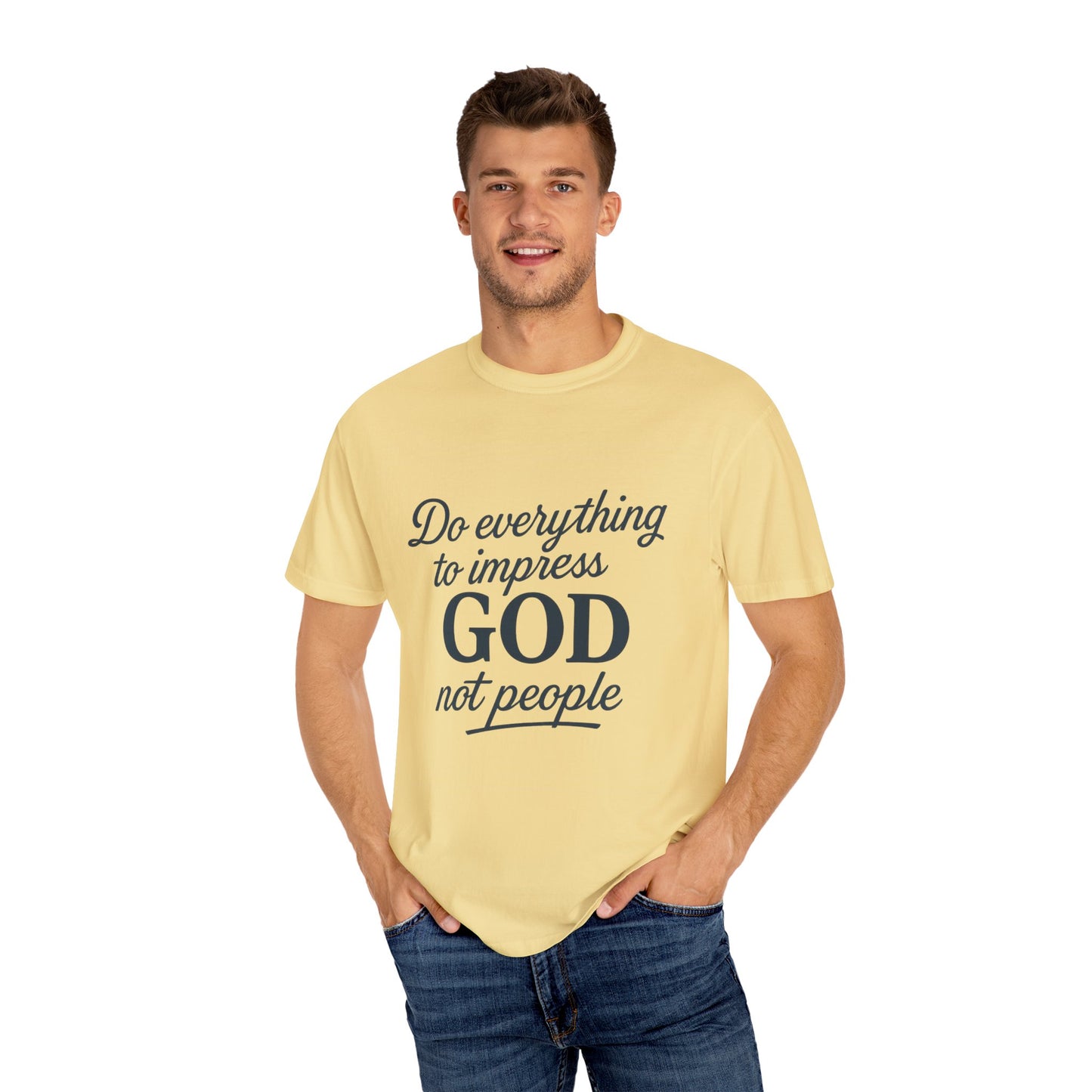 Do Everything to Impress God Tee