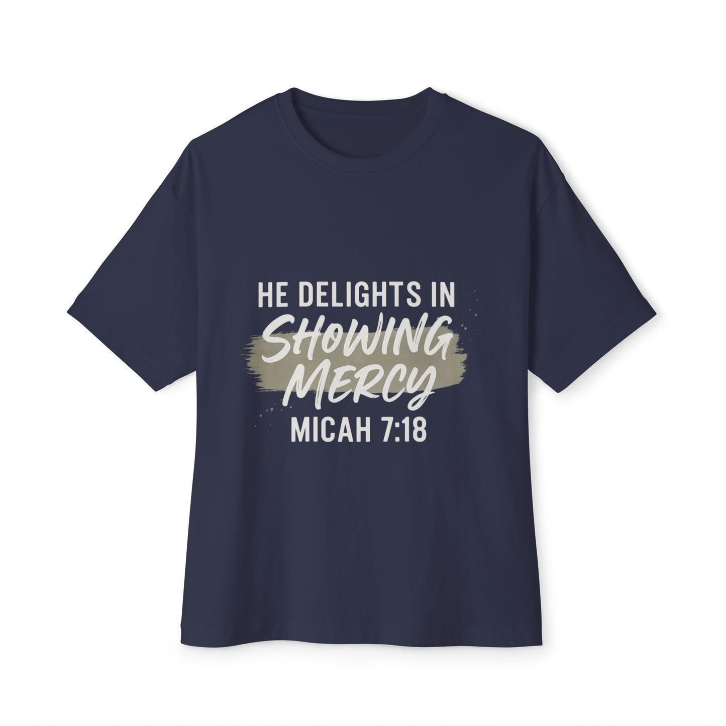 He Delights in Showing Mercy Tee  Micah 7:18